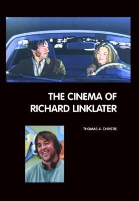 The Cinema of Richard Linklater