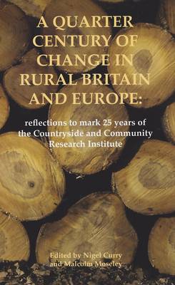 A Quarter Century of Change in Rural Britain and Europe: Reflections to Mark 25 Years of the Countryside and Community Research Institute