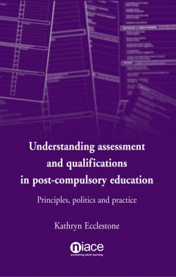 Understanding Assessment and Qualifications in Post-compulsory Education