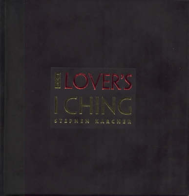 The Lover's I Ching