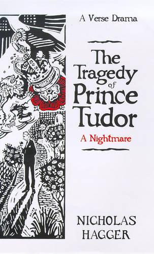 The Tragedy of Prince Tudor (A Nightmare)