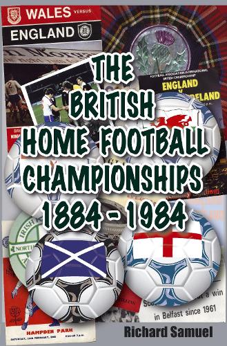 The British Home Football Championships 1884-1984