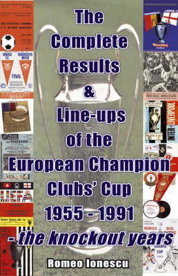 The Complete Results and Line-ups of the European Champion Clubs Cup 1955-1991