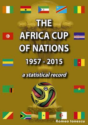 The Africa Cup of Nations 1957-2015 - A Statistical Record