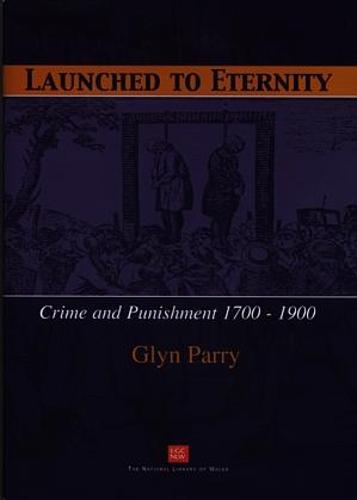 Launched to Eternity - Crime and Punishment 1700-1900