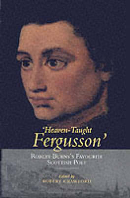 "Heaven-Taught Fergusson"