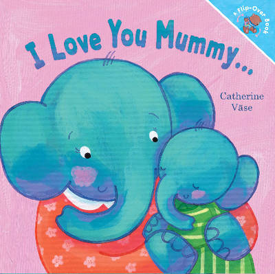 I Love You Mummy... I Love You Daddy!