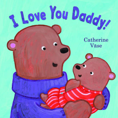 I Love You Daddy!