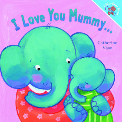 I Love You Mummy... I Love You Daddy!