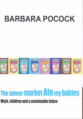 The Labour Market Ate My Babies