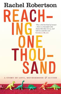 Reaching One Thousand: A Story Of Love, Motherhood And Autism