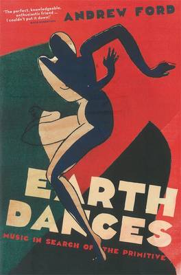 Earth Dances: Music In Search Of The Primitive