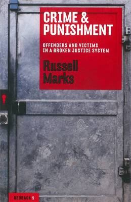 Crime & Punishment: Offenders And Victims In A Broken Justice System: Redbacks