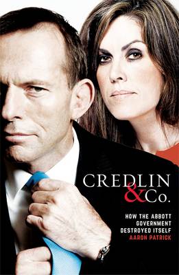 Credlin & Co: How The Abbott Government Destroyed Itself