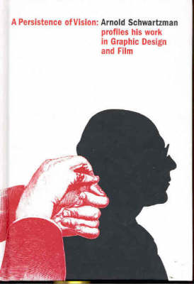 A Persistence of Vision - Arnold Schwartzman