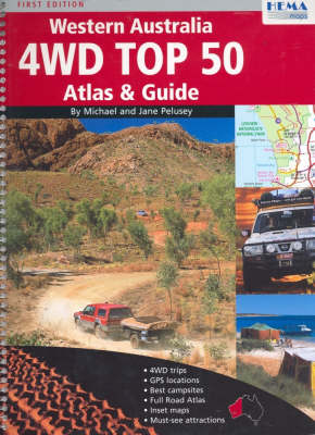 Western Australia 4WD Top 50 Atlas and Guide 2008