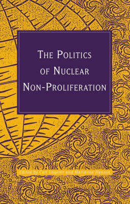 The Politics of Nuclear Non-proliferation