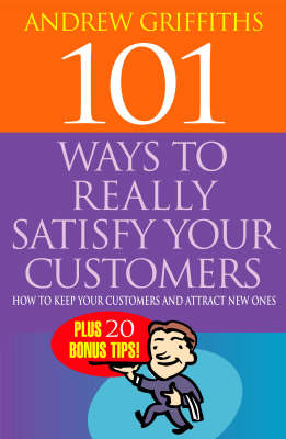 101 Ways to Really Satisfy Your Customers