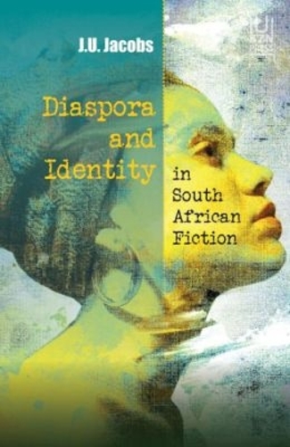 Diaspora and Identity in South African Fiction