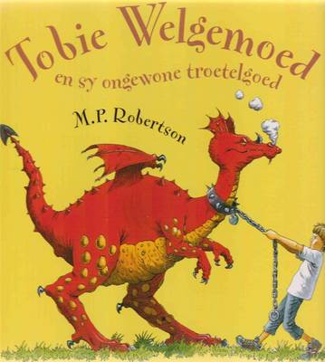 Tobie Welgemoed En Sy Ongewone Troetelgoed