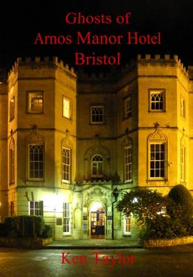 Ghosts of Arnos Manor Hotel, Bristol