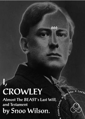 I, Crowley: Last Confessions of the Beast