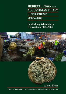 Medieval Town and Augustinian Friary: Settlement c 1325-1700