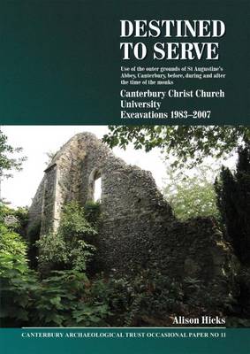 Destined to serve: use of the outer grounds of St Augustine's Abbey, Canterbury before, during and after the time of the monks