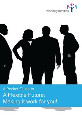 A Flexible Future: Making it Work for You!