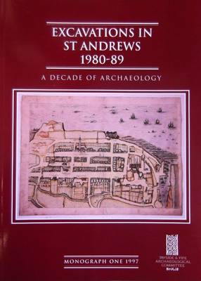 Excavations in St. Andrews 1980-89