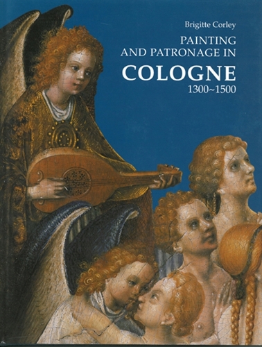Painting and Patronage in Cologne, 1300-1500