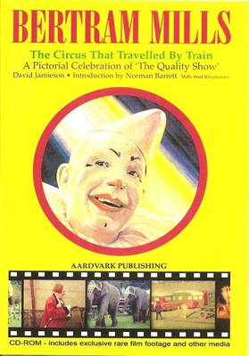 Bertram Mills- The Circus That Travelled by Train
