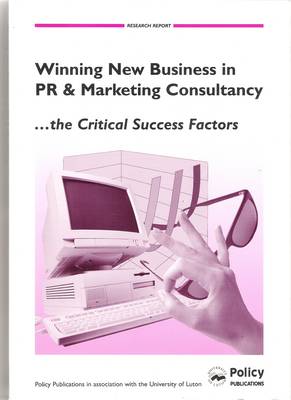 Winning New Business in PR and Marketing Consultancy, the Critical Success Factors