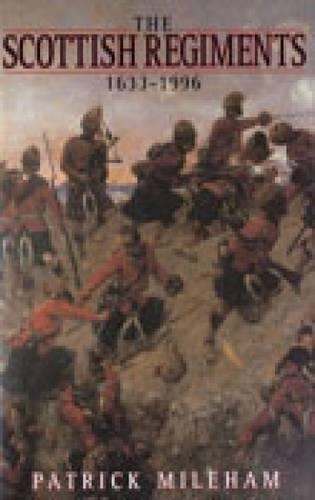 The Scottish Regiments 1633-1996