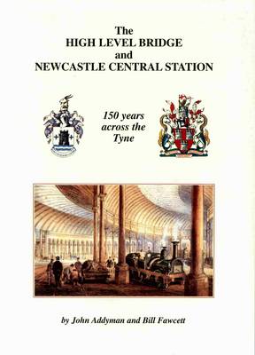 The High Level Bridge and Newcastle Central Station