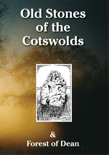 Old Stones of the Cotswolds and Forest of Dean