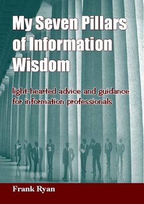 My Seven Pillars of Information Wisdom