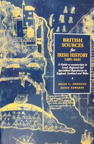 British Sources for Irish History, 1485-1641