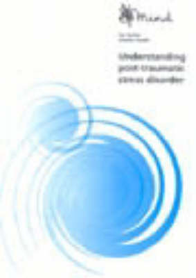 Understanding Post-traumatic Stress Disorder