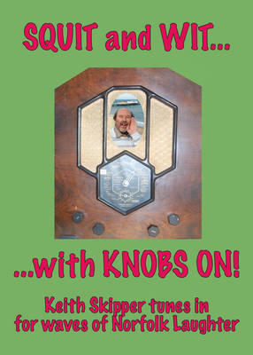 Squit and Wit with Knobs on!