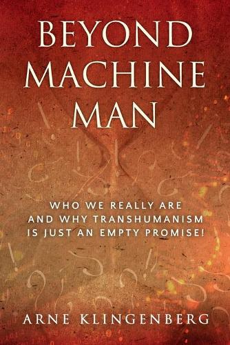 Beyond Machine Man