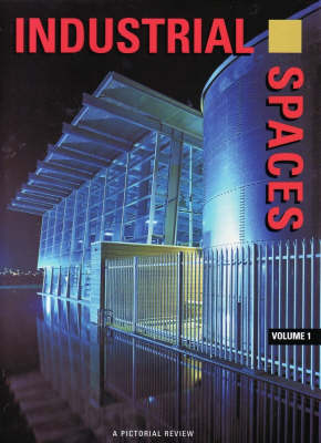 Industrial Spaces: v. 1