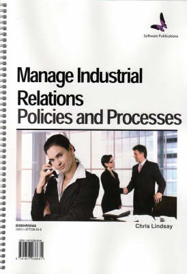 Manage Industrial Relations, Policies and Processes