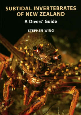 Subtidal Invertebrates of New Zealand: A Divers' Guide