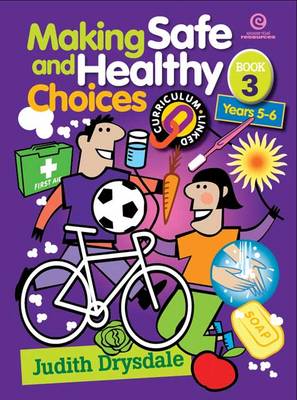 Making Safe and Healthy Choices Bk 3 (Years 5-6)