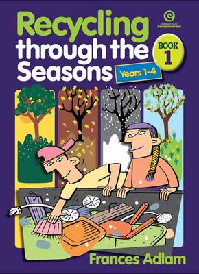 Recycling Through the Seasons Bk 1 (Ys 1-4)