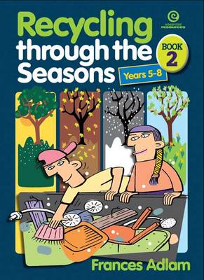 Recycling Through the Seasons Bk 2 (Yrs 5-8)