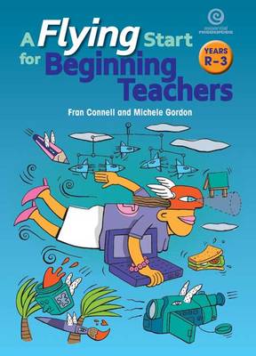 A Flying Start for Beginning Teachers Bk 1 (Ys 1-4)