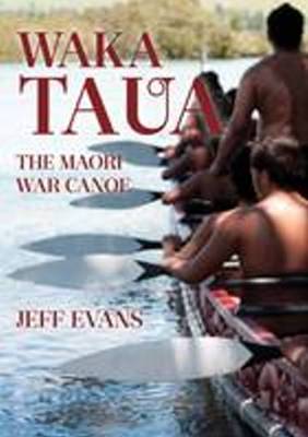 Waka Taua: the Maori War Canoe