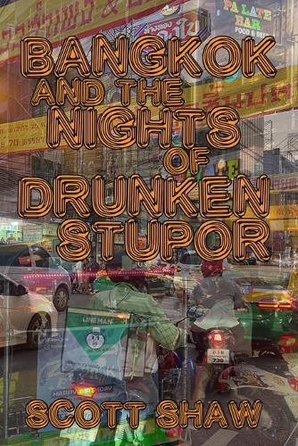 Bangkok and the Nights of Drunken Stupor